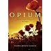 Opium: Uncovering the Politics of the Poppy