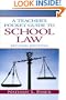 Teacher's Pocket Guide to School Law, A (2nd Edition)