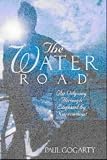 Water Road: An Odyssey Through England by Narrowboat