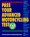 Pass Your Advanced Motorcycling Test: The Official Institute of Advanced Motorists Manual (Institute of Advanced Motoring)