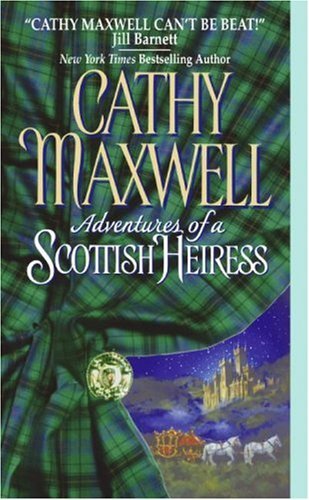 Adventures of a Scottish Heiress by Cathy Maxwell