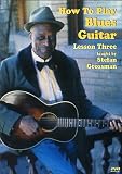 Revue How to Play Blues Guitar  / Stefan Grossman - How To Play Blues Guitar Lesson 3