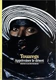 Touaregs : Apprivoiser le d�sert
