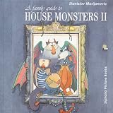 A Family Guide to House Monsters II