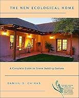 D. Chiras's The New Ecological Home (The New Ecological Home: A Complete Guide to Green Building Options (Chelsea Green Guides for Homeowners) [Paperback])(2004)