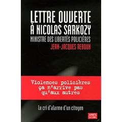 Lettre ouverte � Nicolas Sarkozy, ministre des libert�s polici�res : Candidat � la Pr�sidence de la R�publique