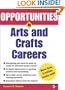 Opportunities in Arts & Crafts Careers, revised edition (Opportunities In...Series)
