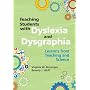 Teaching Students with Dyslexia and Dysgraphia: Lessons from Teaching and Science