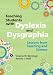 Teaching Students with Dyslexia and Dysgraphia: Lessons from Teaching and Science