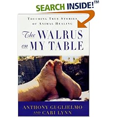 The Walrus on My Table: Touching True Stories of Animal Healing