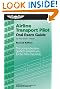 Airline Transport Pilot Oral Exam Guide: The Comprehensive Guide to Prepare You for the FAA Checkride (Oral Exam Guide series)