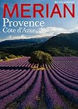  : Merian Provence Cote d'Azur: Saint Tropez: Die Party geht weiter. Picasso: Gespräch mit seiner Muse Marianne. Luberon: Die Radtour der Freuden
