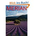 MERIAN Provence und C�te d'Azur: Saint Tropez: Die Party geht weiter. Picasso: Gespr�ch mit seiner Muse Marianne. Luberon: Die Radtour der Freuden (MERIAN Hefte)