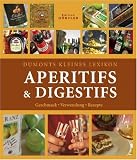 Produkt-Bild: Dumonts kleines Lexikon Aperitifs & Digestifs: Geschmack - Verwendung - Rezepte