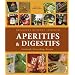 Dumonts kleines Lexikon Aperitifs & Digestifs: Geschmack - Verwendung - Rezepte