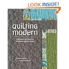 Quilting Modern: Techniques and Projects for Improvisational Quilts