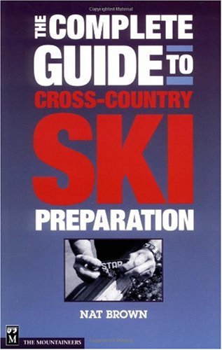 Complete Guide Cross Country Ski Preparation