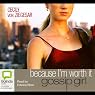 Because I'm Worth It: A Gossip Girl Novel