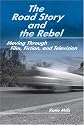The Road Story and the Rebel: Moving Through Film, Fiction, and Television