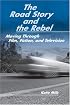 The Road Story and the Rebel: Moving Through Film, Fiction, and Television