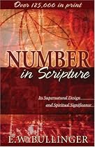 Number in Scripture: Its Supernatural Design and Spiritual Significance