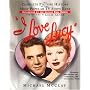 I Love Lucy: The Complete Picture History of the Most Popular TV Show Ever, Authorized by the Lucille Ball Estate