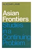 Asian frontiers : studies in a continuing problem