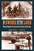 The Sword Of The Lord: Military Chaplains from the First to the Twenty-First Century (ND Critical Problems in History)