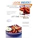 Let the Flames Begin: Tips, Techniques, and Recipes for Real Live Fire Cooking