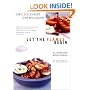 Let the Flames Begin: Tips, Techniques, and Recipes for Real Live Fire Cooking