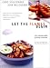 Book Let the Flames Begin: Tips, Techniques, and Recipes for Real Live Fire Cooking