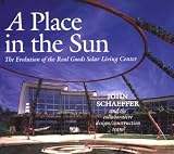 A Place in the Sun: Evolution of the Real Goods Solar Living Centre (Real Goods Solar Living Book.)