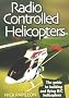 Radio Controlled Helicopters: The Guide to Building and Flying R/C Helicopters