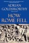 How Rome Fell: Death of a Superpower