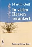 In vielen Herzen verankert - Seine sch&ouml;nsten Texte - Martin Gutl, Karl Mittlinger