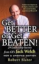 Get Better or Get Beaten!: 31 Leadership Secrets from GE's Jack Welch