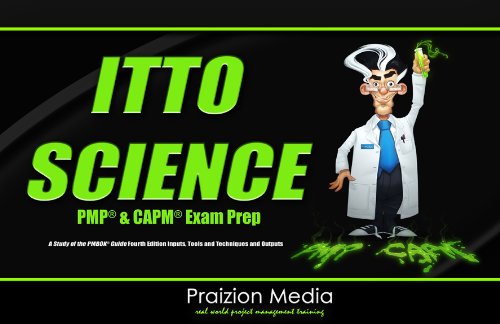 ITTO Science (PMP and CAPM Exam Prep): Indepth Study Guide of PMBOK Guide ITTO Relationships