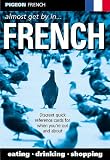 Pigeon French: Almost Get by in French (Almost Get By in): Almost Get by in French (Almost Get By in)