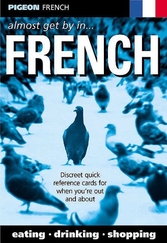 City Travel Guides Discounted  Books : Pigeon French: Almost Get by in French (Almost Get By in): Almost Get by in French (Almost Get By in)