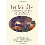 pet miracles inspirational stories of our beloved animal companions
