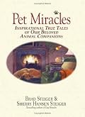 Pet Miracles: Inspirational Stories of Our Beloved Animal Companions