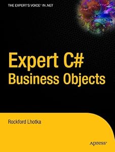 Expert C# Business Objects (Books for Professionals by Professionals) by Rockford Lhotka
