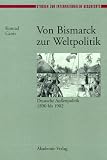 Produkt-Bild: Von Bismarck zur Weltpolitik: Deutsche Au&szlig;enpolitik 1890 bis 1902