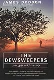 THE DEWSWEEPERS: MEN, GOLF AND FRIENDSHIP
