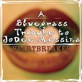 Heartbreaker: Bluegrass Tribute to Jo Dee Messina