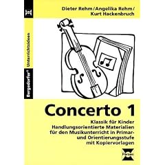 Concerto 1: Klassik f�r Kinder  - Handlungsorientierte Materialien f�r den Musikunterricht in Primar- und Orientierungsstufe mit Kopiervorlagen