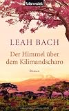 Produkt-Bild: Der Himmel &uuml;ber dem Kilimandscharo: Roman