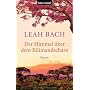 Der Himmel �ber dem Kilimandscharo: Roman von Leah Bach