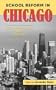 School Reform in Chicago: Lessons in Policy and Practice