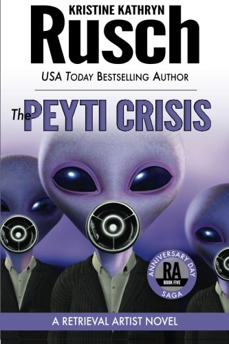 The Peyti Crisis: A Retrieval Artist Novel: Book Five of the Anniversary Day Saga (Volume 12), by Kristine Kathryn Rusch